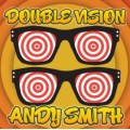 Double Vision by Andy Smith Double Vision by Andy Smith