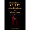 Dr. Ramayne's Spirit Manifestations by Robert A. Nelson Dr. Ramayne's Spirit Manifestations by Robert A. Nelson