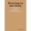 Drawing In The Dark by Ken Dyne Drawing In The Dark by Ken Dyne