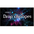 Drop Changes by Zoen'S Drop Changes by Zoen'S