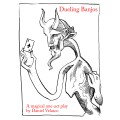 Dueling Banjos - A Magical One-Act Play by Daniel Velasco Dueling Banjos - A Magical One-Act Play by Daniel Velasco