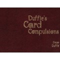 Duffie's Card Compulsions by Peter Duffie Duffie's Card Compulsions by Peter Duffie
