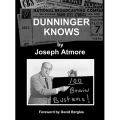 Dunninger Knows by Joseph Atmore Dunninger Knows by Joseph Atmore
