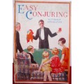 Easy Conjuring Without Apparatus - 1922 by Will Baffel Easy Conjuring Without Apparatus - 1922 by Will Baffel