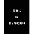 Echo's by Sam Wooding Echo's by Sam Wooding