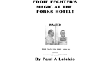 Eddie Fechter's Magic At The Fork's Hotel! by Paul A. Lelekis