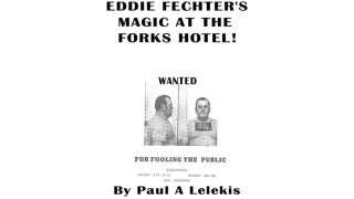 Eddie Fechter's Magic At The Fork's Hotel! by Paul A. Lelekis