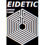 Eidetic by Simon Caine Eidetic by Simon Caine
