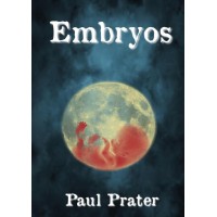 Embryos by Paul Prater
