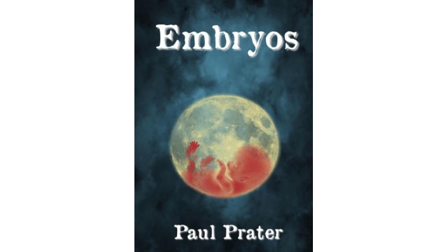 Embryos by Paul Prater