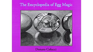 Encyclopedia Of Egg Magic by Donato Colucci