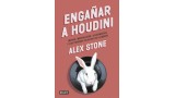 Enganar A Houdini by Alex Stone