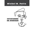 Entertaining Mr. Henderson by Michel Potts Entertaining Mr. Henderson by Michel Potts