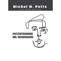 Entertaining Mr. Henderson by Michel Potts