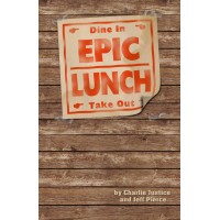 Epic Lunch by Charlie Justice And Jeff Pierce