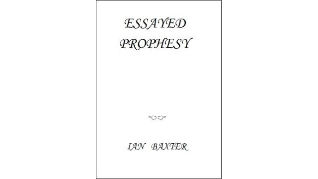 Essayed Prophesy by Ian Baxter