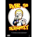 Ever So Sleightly by Paul Squires Ever So Sleightly by Paul Squires