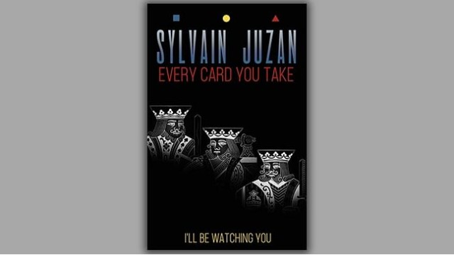 Every Card You Take by Sylvain Juzan