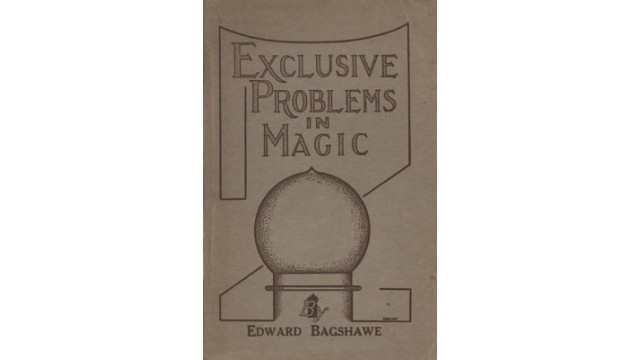 Exclusive Problems In Magic by Edward Bagshawe