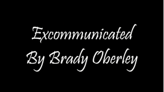 Excommunication by Brady Oberley