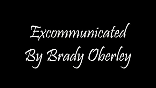 Excommunication by Brady Oberley