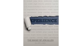 Experience: The Magic Of Jon Allen by Jon Allen And John Lovick