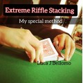 Extreme Riffle Stacking by Luca J. Bellomo (L.J.B) Extreme Riffle Stacking by Luca J. Bellomo (L.J.B)