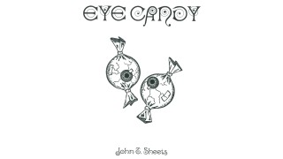 Eye Candy by John T. Sheets