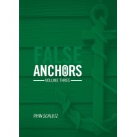 False Anchors Vol 3 by Ryan Schlutz