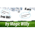 Fate Or Free Will by Magic Willy Fate Or Free Will by Magic Willy
