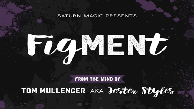 Figment by Tom Mullenger Aka Jester Styles