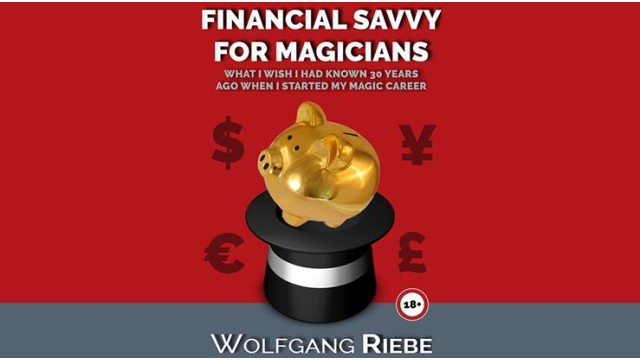 Financial Savvy For Magicians by Wolfgang Riebe