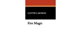 Fire Magic by Clettis Musson