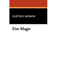 Fire Magic by Clettis Musson