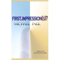 First Impression(S) by Michael Paul