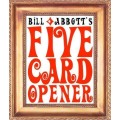 Five Card Opener by Bill Abbott Five Card Opener by Bill Abbott