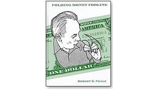 Folding Money Fooling by Robert Neale