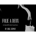 Folie A Deux by Luke Jermay Folie A Deux by Luke Jermay