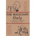 For Magicians Only by Robert Parrish For Magicians Only by Robert Parrish
