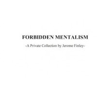 Forbidden Mentalism by Jerome Finley