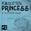 Forgotten Princess by Alexander Marsh Forgotten Princess by Alexander Marsh