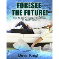 Forsee The Future by Devin Knight Forsee The Future by Devin Knight
