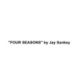 Four Seasons by Jay Sankey Four Seasons by Jay Sankey