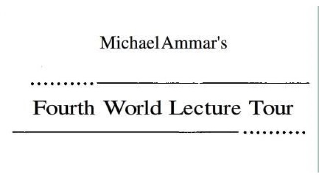 Fourth World Lecture Tour by Michael Ammar