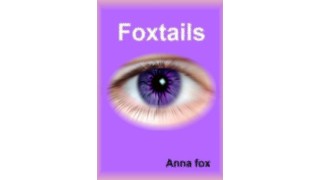 Foxtails by Ana Fox