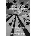 Fraser Parker?S Mentalism Ramble Episode 1 by Reading Minds With Playing Cards Fraser Parker?S Mentalism Ramble Episode 1 by Reading Minds With Playing Cards