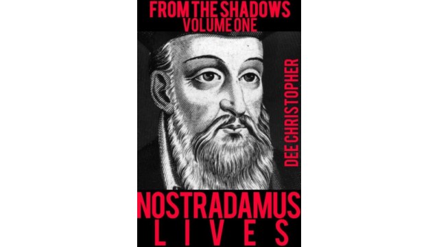 From The Shadows Nostradamus Lives Vol 1 by Dee Christopher