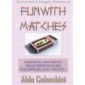 Fun With Matches (1-2) by Aldo Colombini Fun With Matches (1-2) by Aldo Colombini