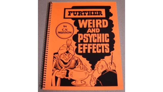 Further Weird And Psychic Effects by Clettis V. Musson