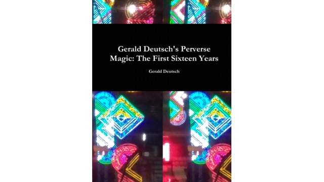 Gerald DeutschS Perverse Magic - The First Six by Gerald Deutsch